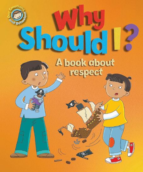Picture of OUR EMOTIONS AND BEHAVIORS WHY SHOULD I-A BOOK ABOUT RESPECT