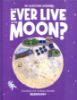 Picture of THE BIG QUESTIONS ANSWERED-CAN VOLCANOES TURN THE MOON BLUE