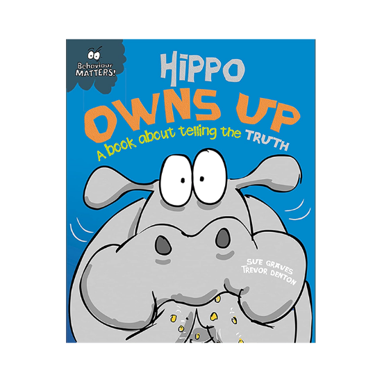 Picture of BEHAVIOR MATTERS A BOOK ABOUT TELLING THE TRUTH-HIPPO OWNS UP